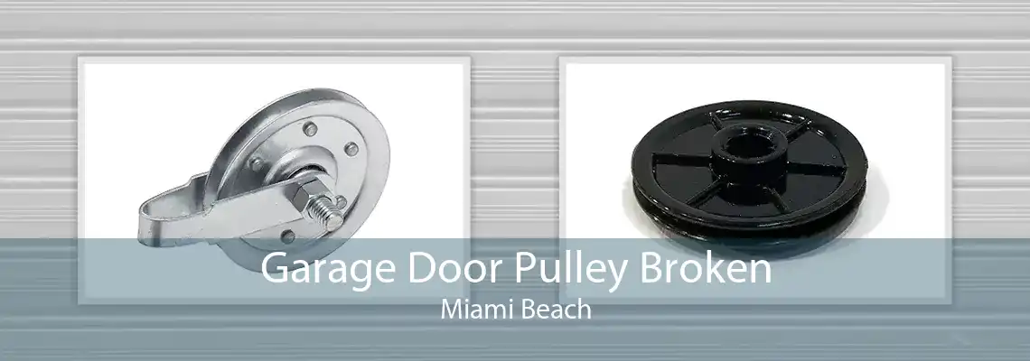 Garage Door Pulley Broken Miami Beach